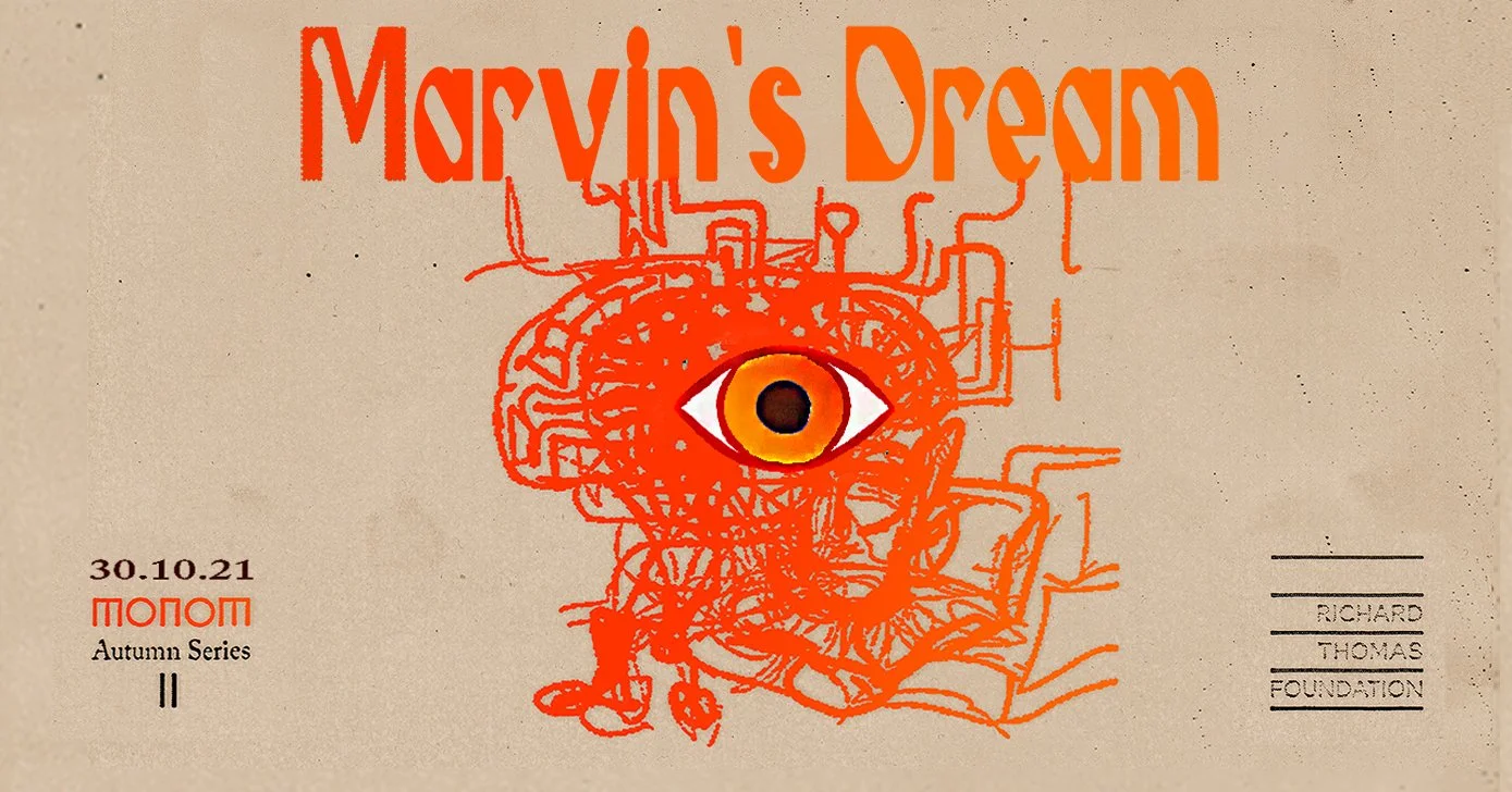MONOM AUTUMN SERIES Presents: Marvin's Dream By Margaret Kirchmeier, Tomash, EXZ, Sebastian Lee Philipp, &amp; GPT-Neo