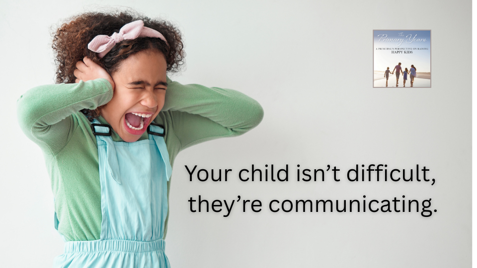 Your Child Isn’t Difficult — They’re Communicating