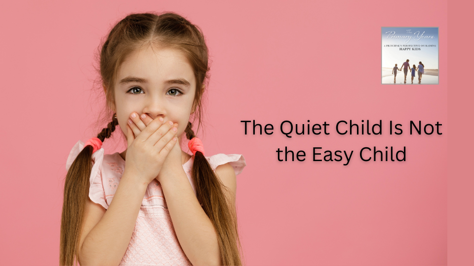 The Quiet Child Is Not the Easy Child