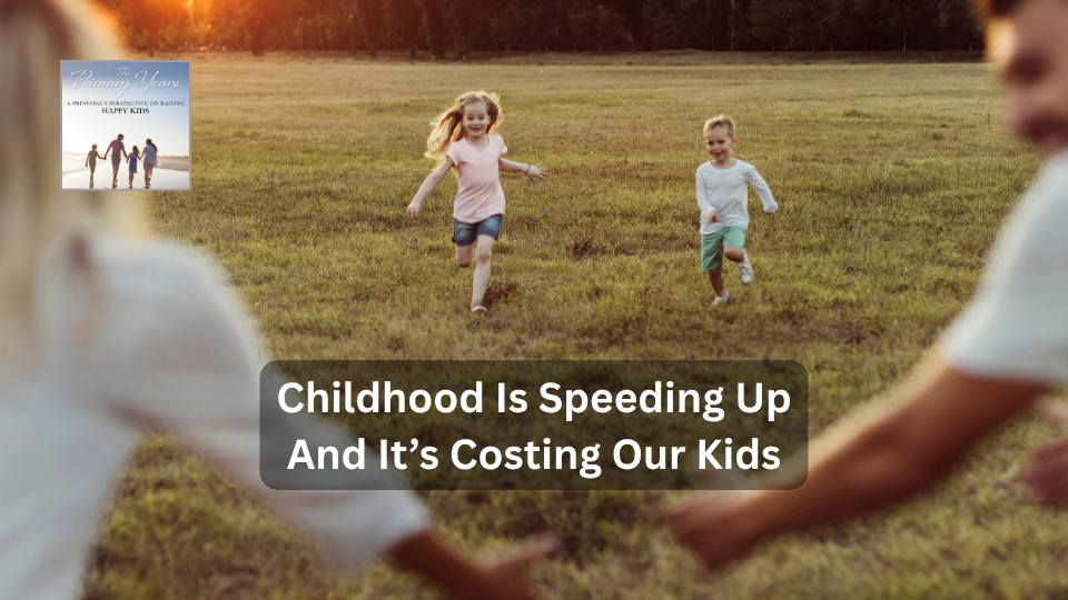 Childhood Is Speeding Up — And It’s Costing Our Kids