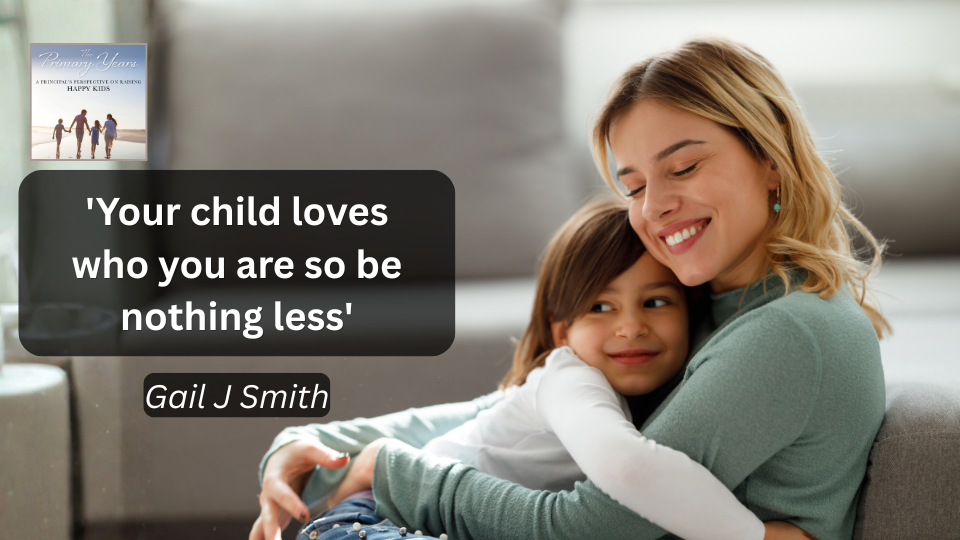 Just being a parent that tries is enough. The Primary Years. Gail Smith.