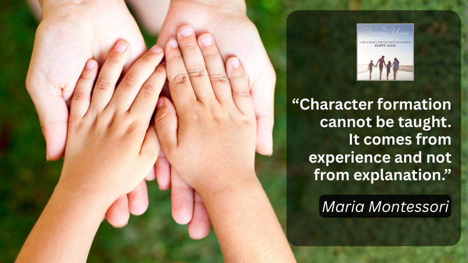 Your child will remember how you made them feel. The Primary Years. Gail Smith.