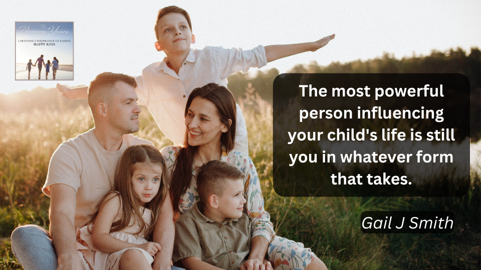 The Most Powerful Person in Your Child's Life Is Still You. The Primary Years. Gail Smith.