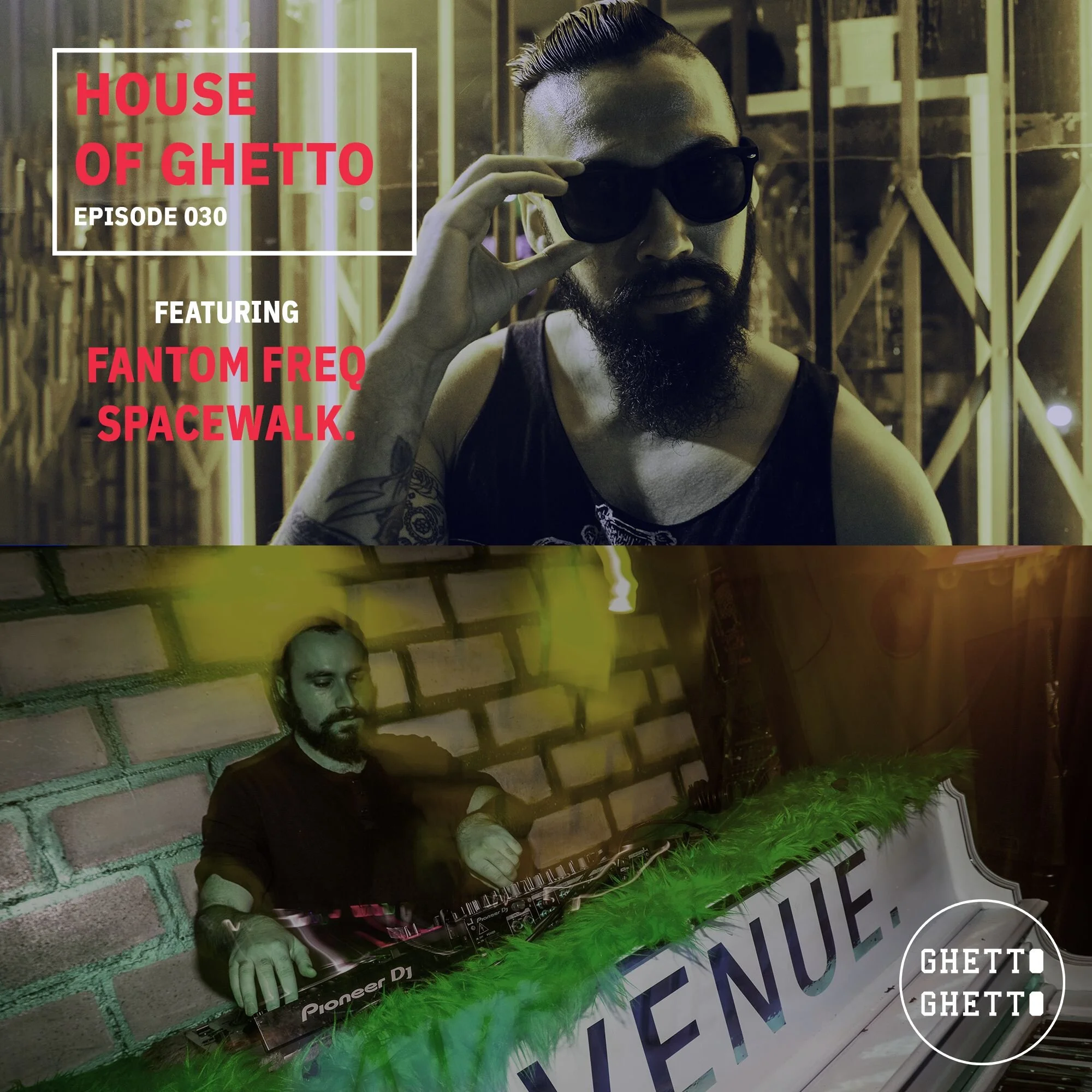House of Ghetto 030: Fantom Freq &amp; Spacewalk.