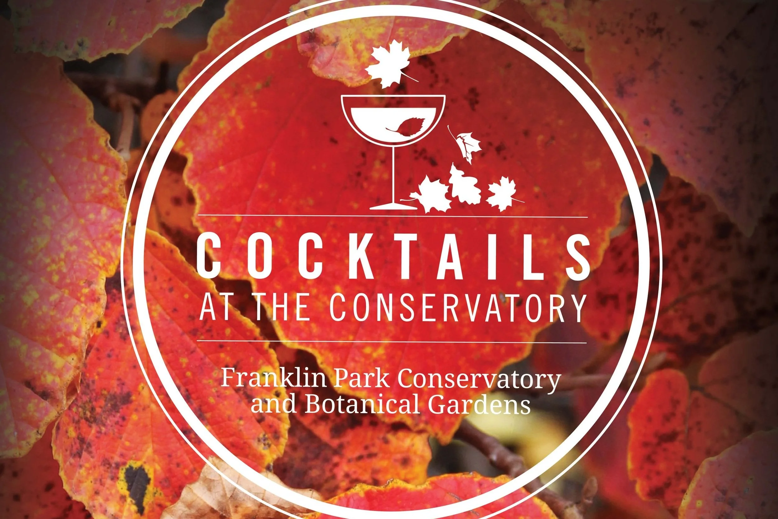 2025 Cocktails at the Conservatory – Fall Festival 🍎🍁🍂