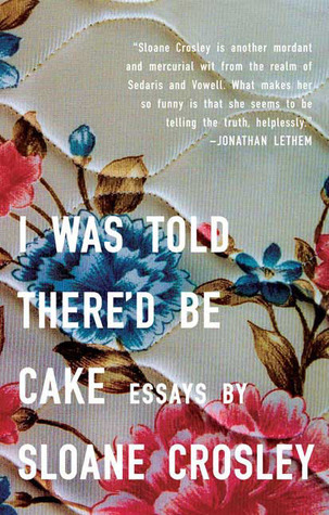 I Was Told There’d Be Cake.jpg