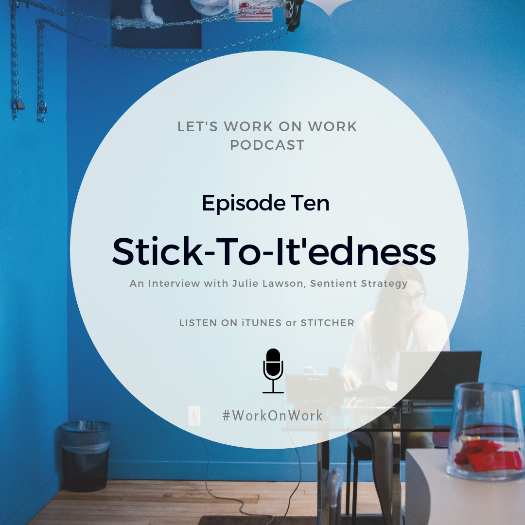 Episode 10 - Stick-To-It'edness
