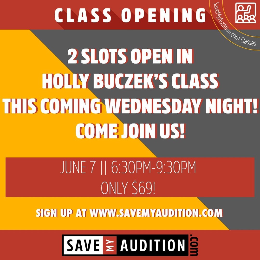 We have 2 slots open in Holly Buczek's class this coming Wednesday - June 7th at 6:30PM

Come join us! Only $69

Only 10 people in class.

Visit www.SaveMyAudition.com to sign up!