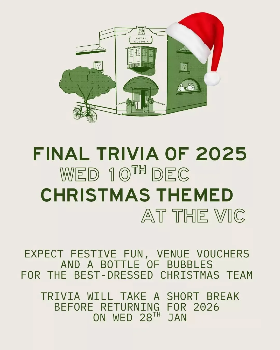Our final trivia of the year is next week! 

Join us at The Vic on Wednesday, 10th December, for a special Christmas trivia. Expect festive fun, venue vouchers for the winning teams, and a bottle of bubbles for the best-dressed Christmas-themed team.