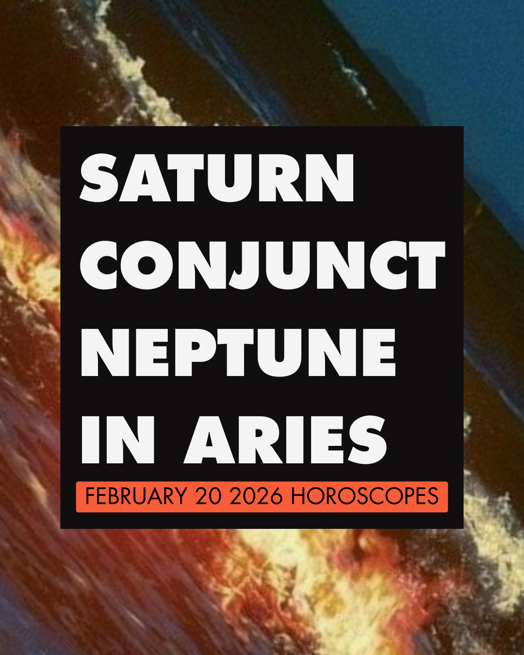 SATURN NEPTUNE CONJUNCTION: HOROSCOPES