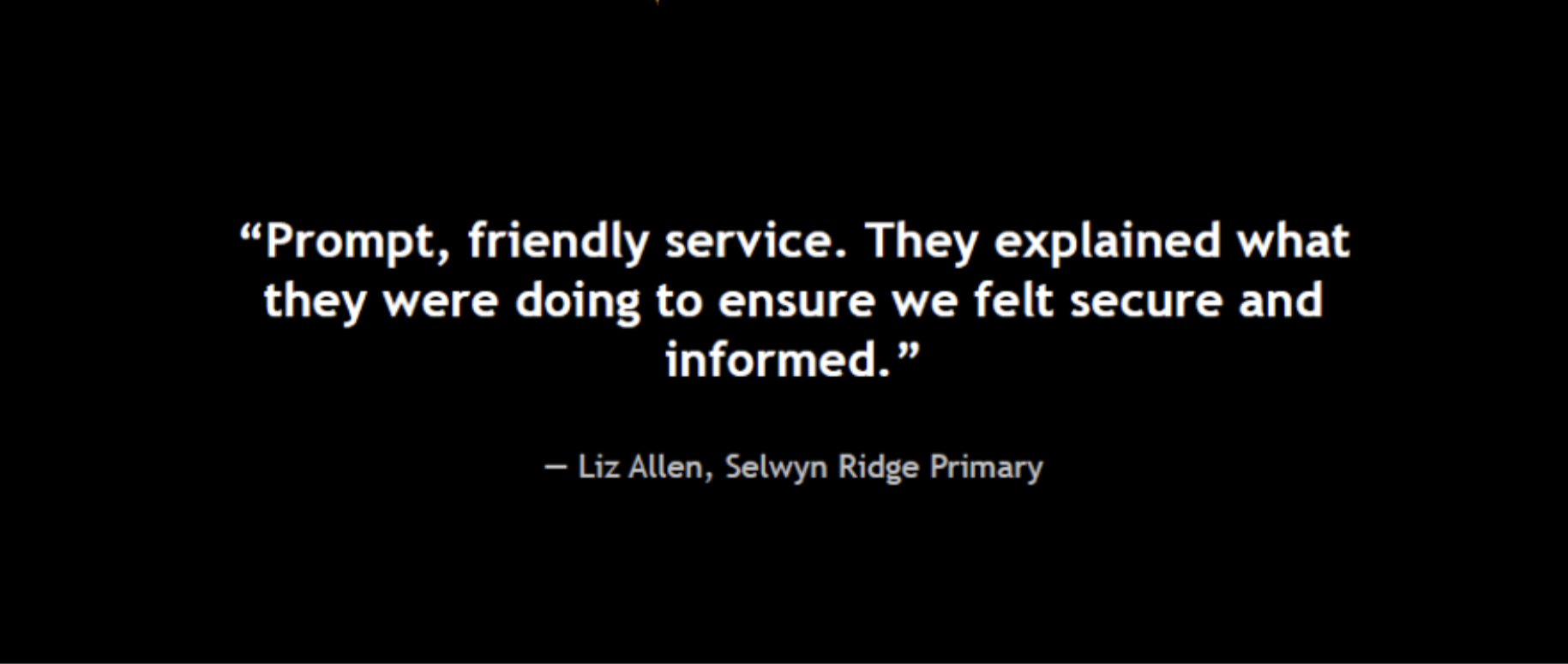 "FSS are very professional, they arrive promptly at specified time. Performed job to a very high standard and are very informative."