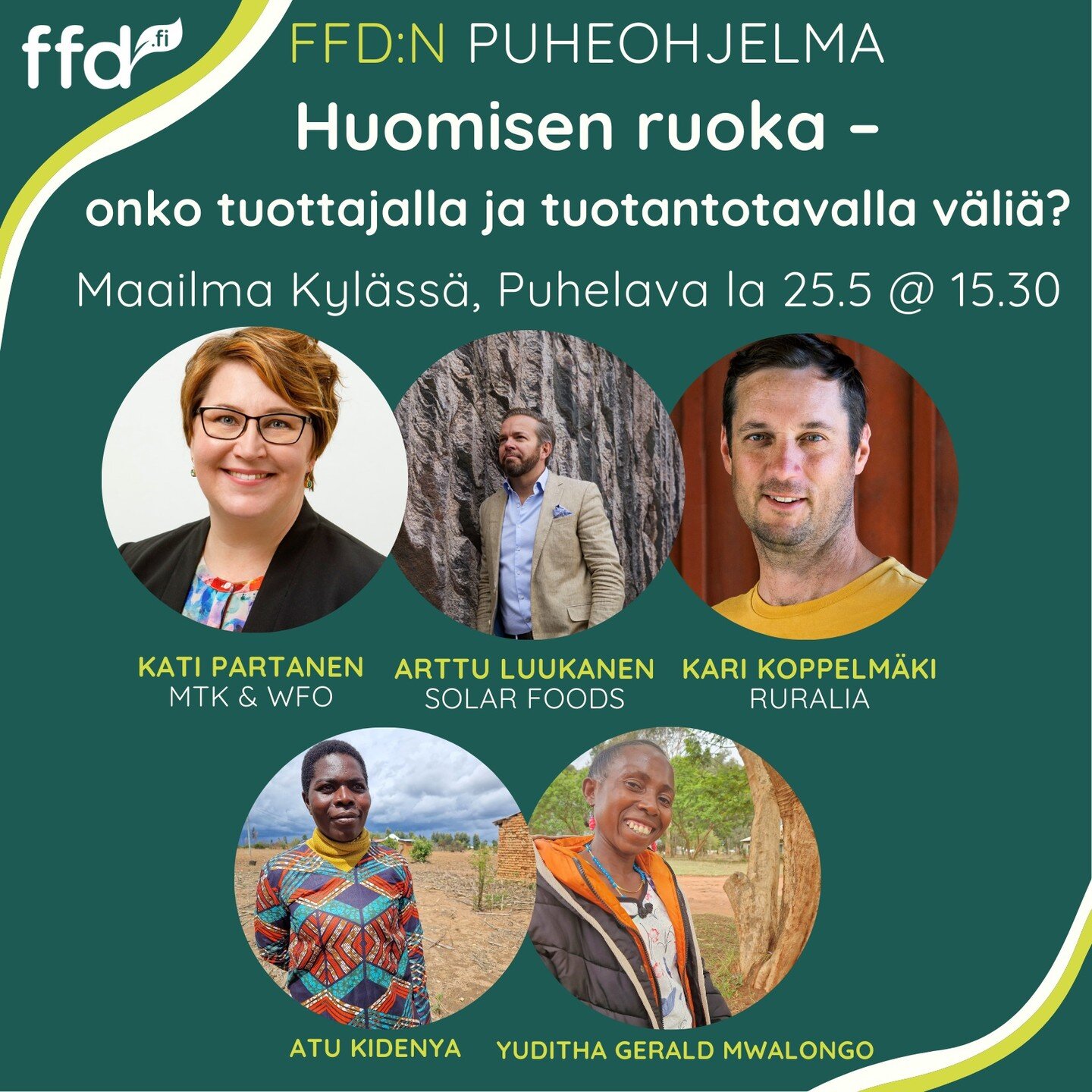 &quot;Huomisen ruoka - onko tuottajalla ja tuotantotavalla v&auml;li&auml;?&quot; 
25.5. @ 15.30
Puhelava, Maailma kyl&auml;ss&auml; festivaali , Suvilahti, Helsinki 
&amp; Online
Vapaa p&auml;&auml;sy!
FFD on mukana Maailma kyl&auml;ss&auml; -festiv