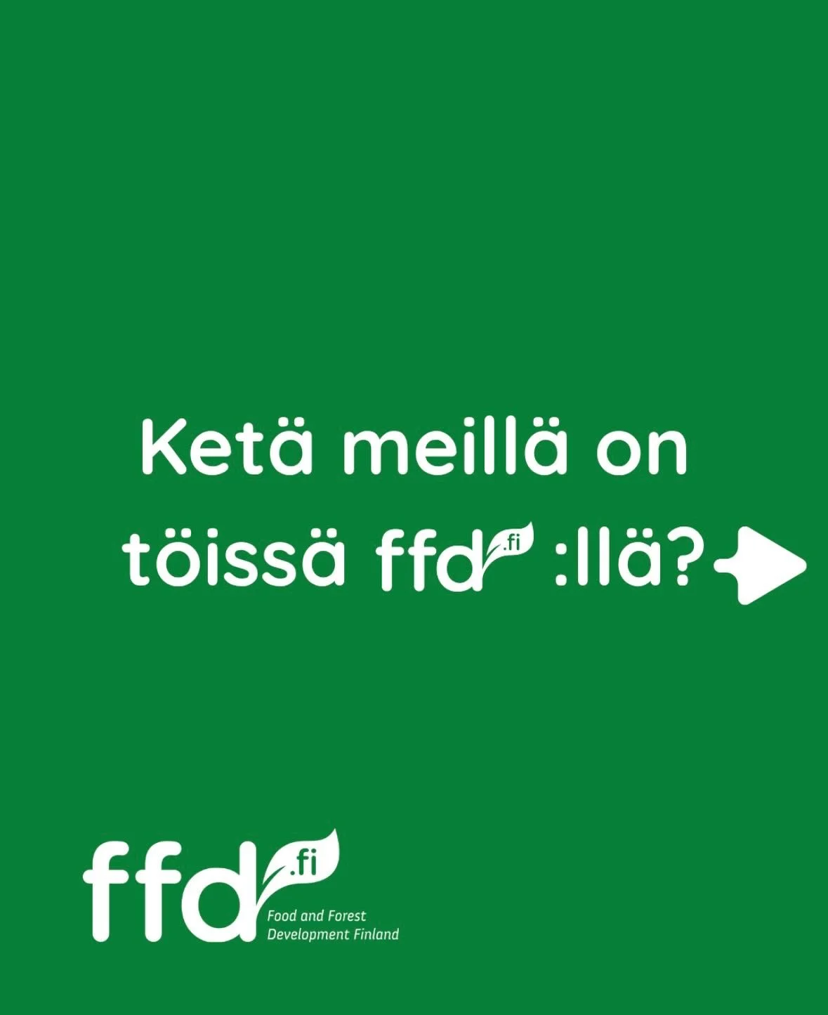 FFD:n tiimi on vain kahdeksan hengen vahvuinen, mutta intohimomme tehd&auml; hyv&auml;&auml; ja tukea viljelij&ouml;it&auml;, jotka harjoittavat pienimuotoista maa- ja mets&auml;taloutta kehitysmaissa, synnytt&auml;&auml; jatkuvasti uusia tuloksia. 
