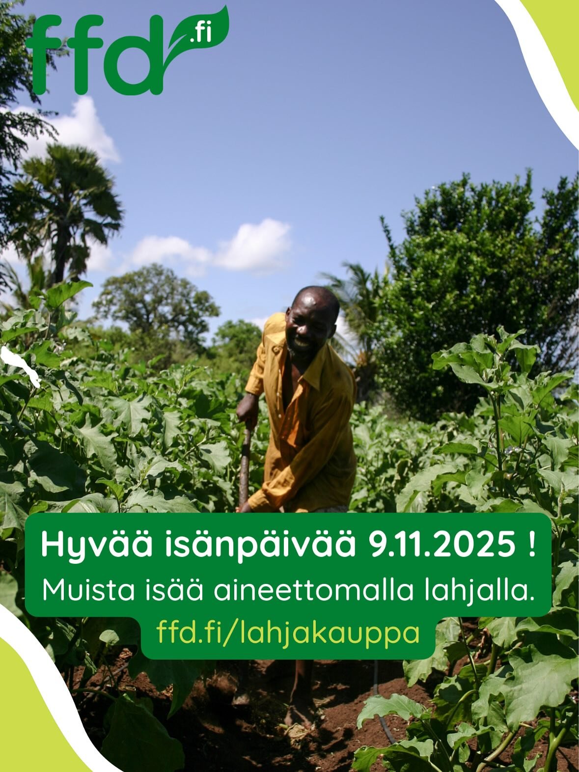 🎉HYV&Auml;&Auml; IS&Auml;NP&Auml;IV&Auml;&Auml;🎉
🎉GLAD FARSDAG🎉

FFD:n aineettoman lahjan avulla tuot hyv&auml;n mielen rakkaalle is&auml;llesi, sek&auml; autat monta avun tarpeessa olevaa is&auml;&auml; ja perhett&auml; kehittyviss&auml; maissa 