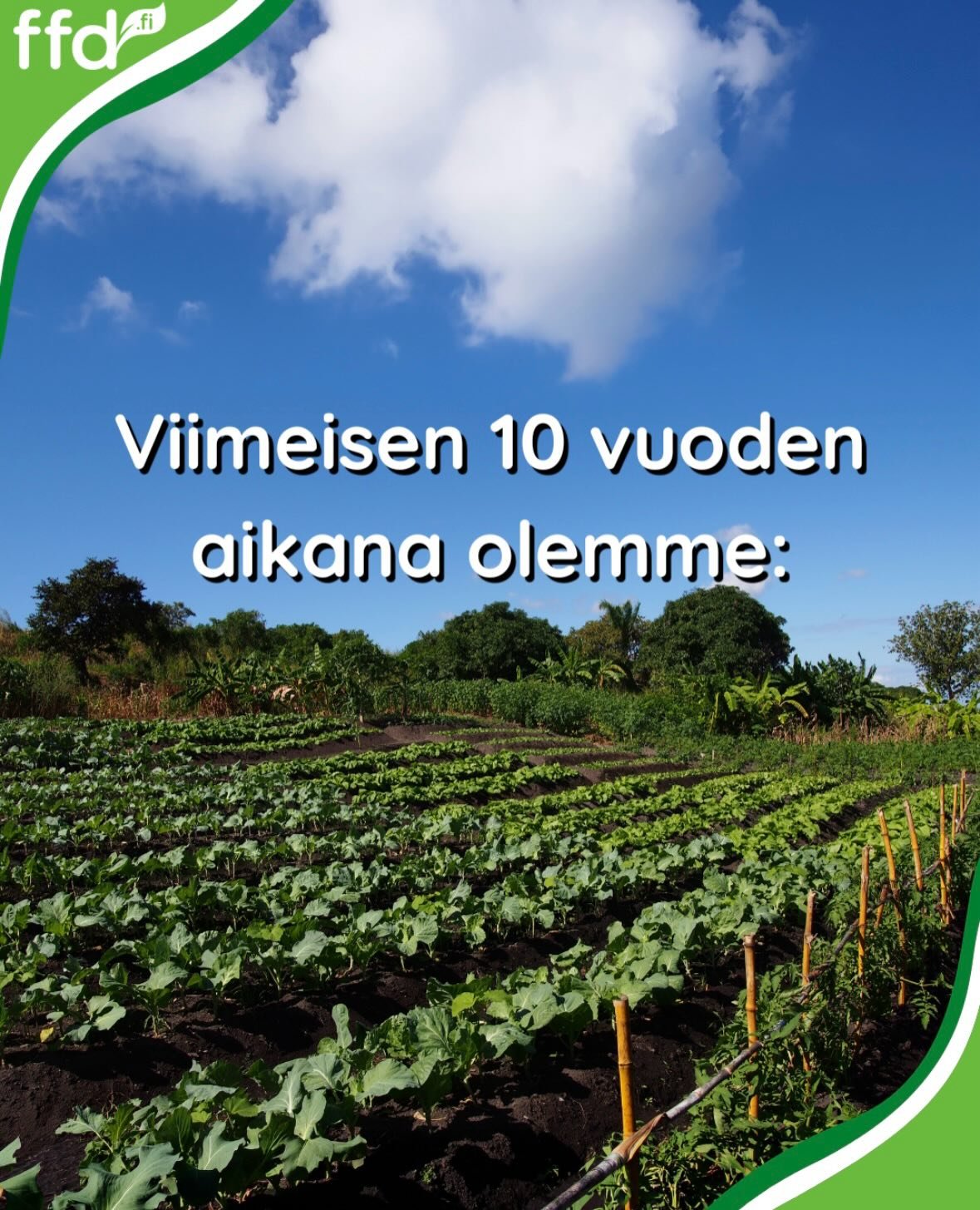 Milt&auml; aito vaikuttavuus n&auml;ytt&auml;&auml;?

Se ei ala raportista tai strategiasta, vaan viljelij&auml;n arjesta.

Kun sato kest&auml;&auml; kuivuutta v&auml;h&auml;n paremmin. Kun toimeentulo ei romahda yhden huonon kauden j&auml;lkeen. Tai