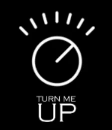 turn me up.jpg