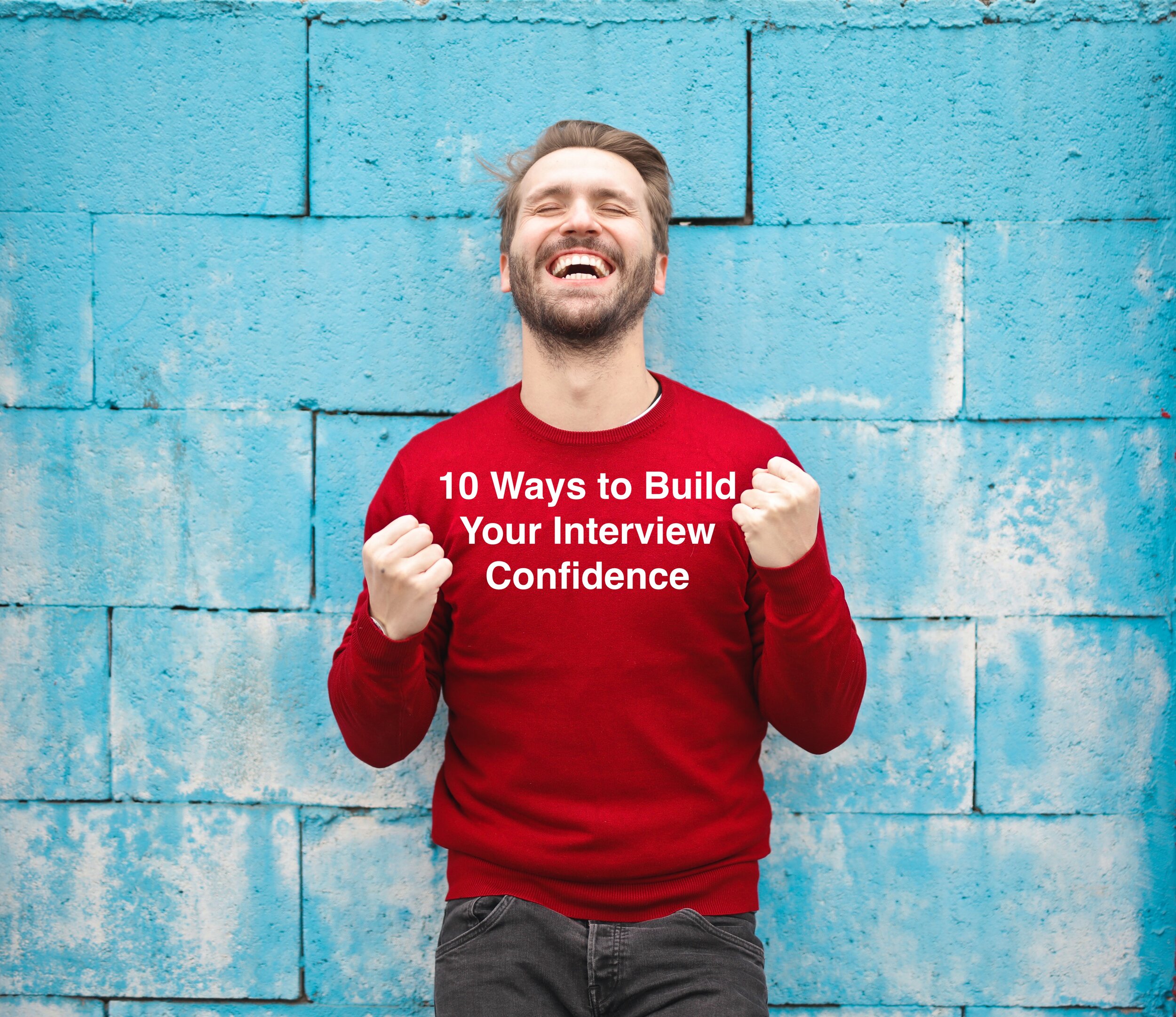 10 Ways to Build Your Interview Confidence!