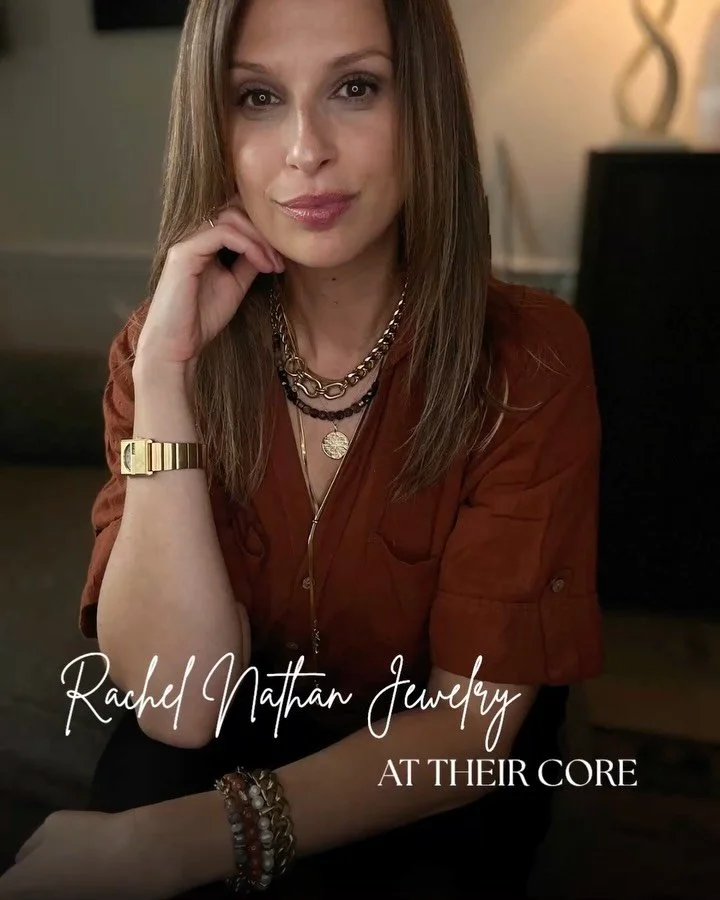 Rachel Nathan Jewelry at their core. 

At Rachel Nathan, we believe jewelry is more than an accessory. It is a form of expression&mdash;an evolving collection of color, shape, texture, movement, and meaning that becomes uniquely yours.

We are an all