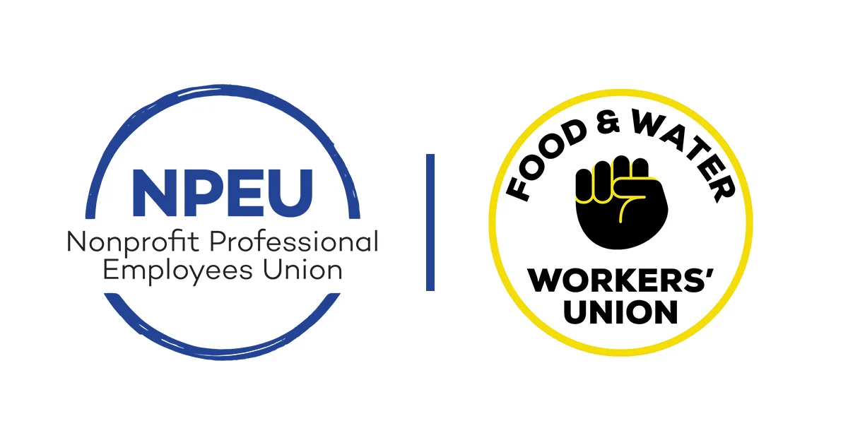 Food &amp; Water Watch and Food &amp; Water Action Are Unionizing