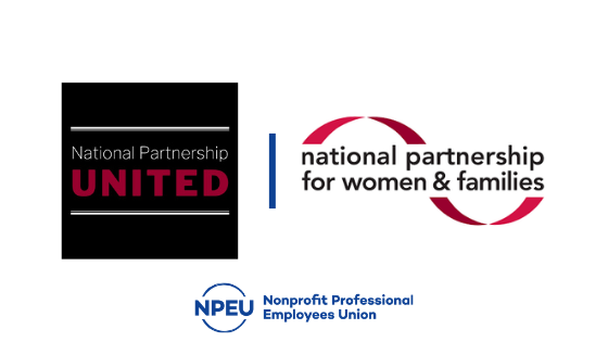 National Partnership for Women &amp; Families Staff Union Wins Recognition  Joins Nonprofit Professional Employees Union&nbsp;