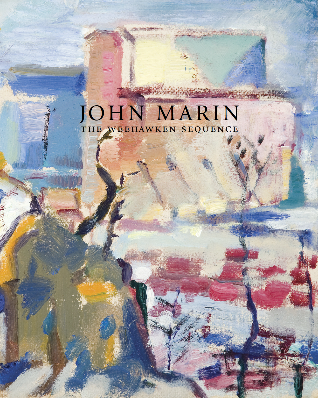 John Marin: # The Weehawken Sequence # 2011 &lt;alt="Catalogue cover with title over an abstract multicolor landscape."&gt; 