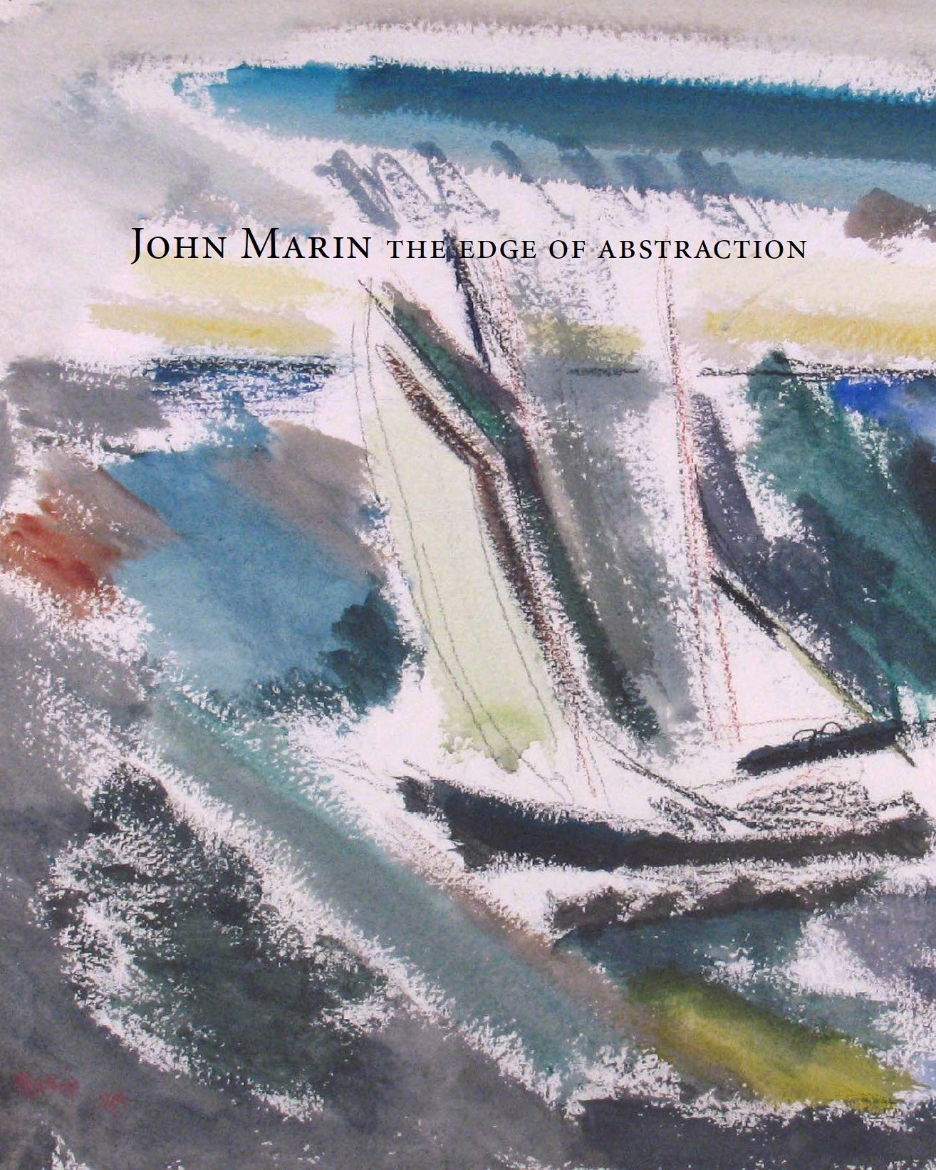 John Marin: # The Edge of Abstraction # 2006 &lt;alt="Catalogue cover with title over watercolor of a sailboat on a stormy sea in blues, greens, and greys."&gt; 