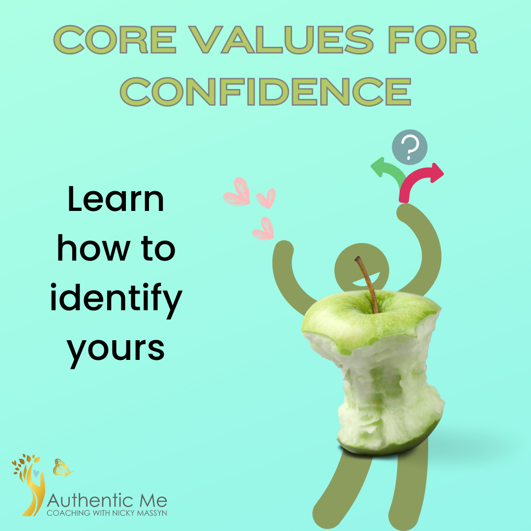 Core values for Confidence- Learn how to identify yours