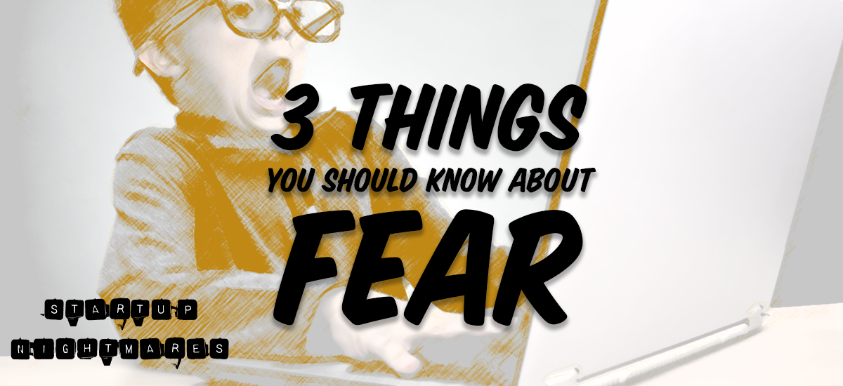 3-things-you-should-know-about-fear.png