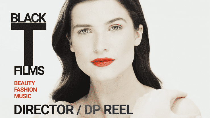 Black T FIlms - BEAUTY.FASHION.MUSIC - DP REEL