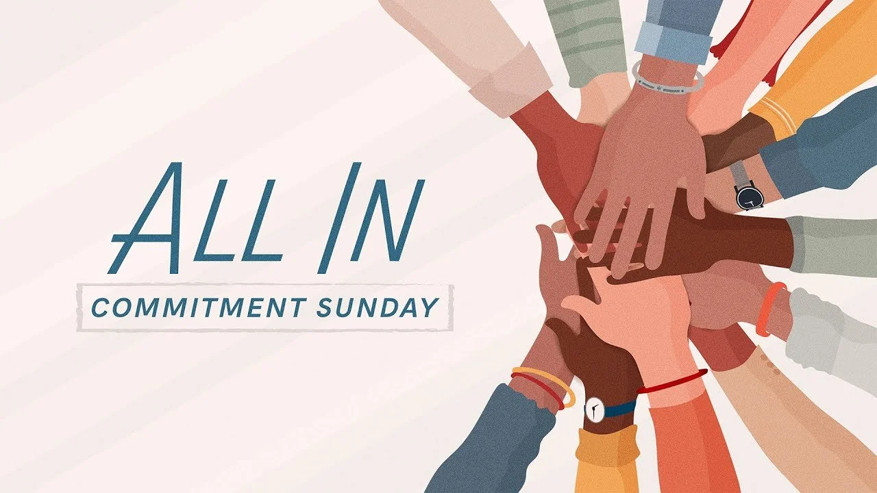 November 23rd: ALL IN - Commitment Sunday