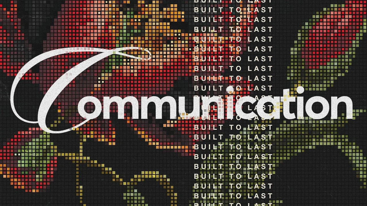 February 1st - Communication - Built to Last
