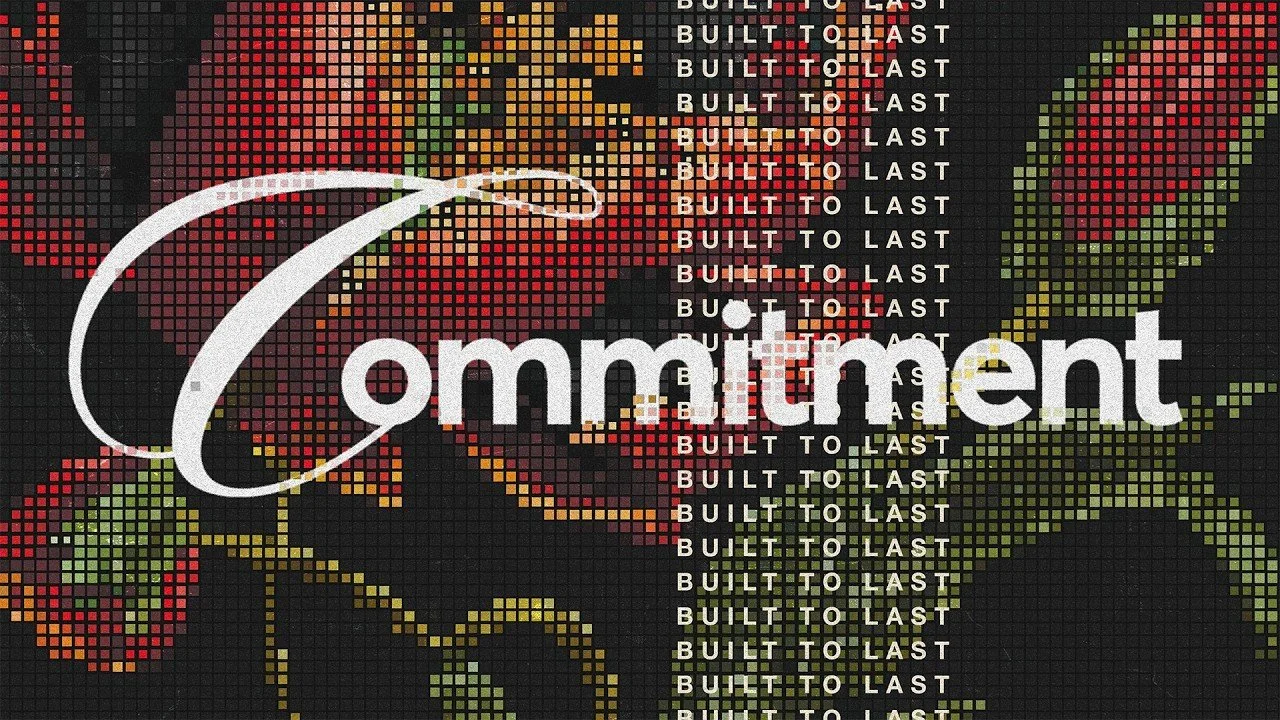 February 15th - Commitment - Built to Last