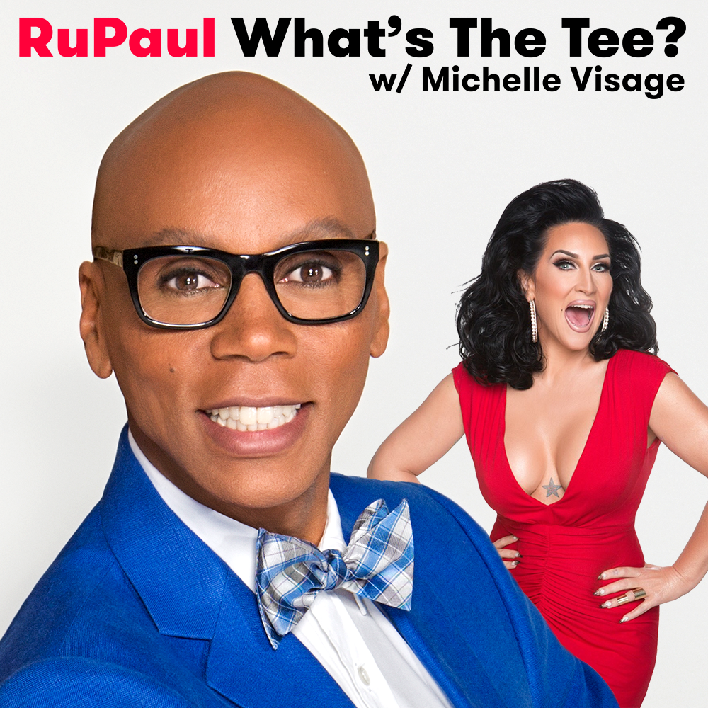 on RuPaul's What's the Tee? podcast