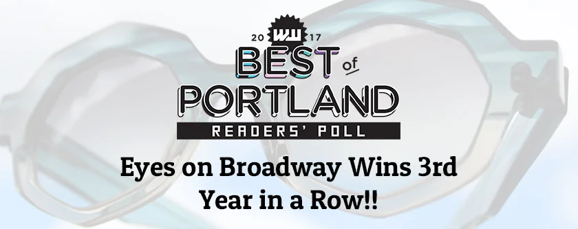 Best Eyeglass Shop in Portland - 3rd Year in a Row!!!