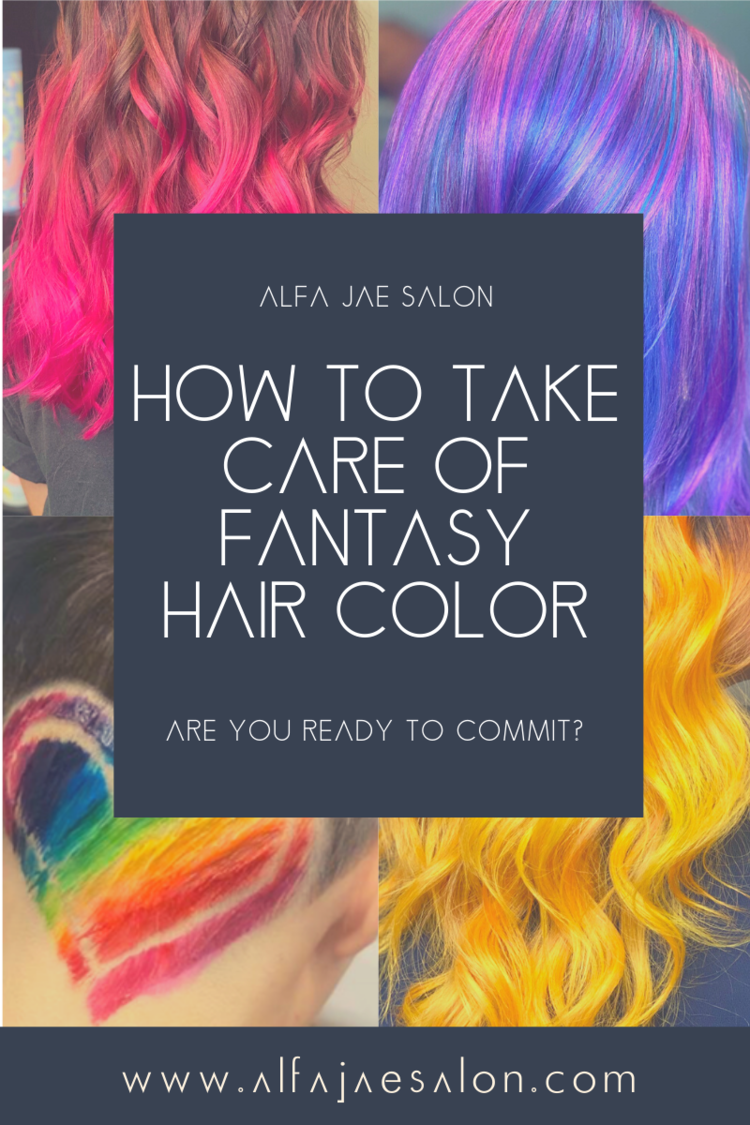 How to take care of fantasy hair! — Alfa Jae Salon