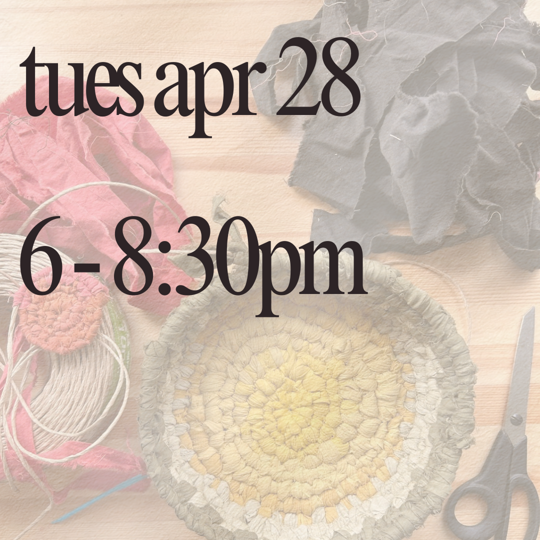 Woven Coil Basket Workshop - 4/28