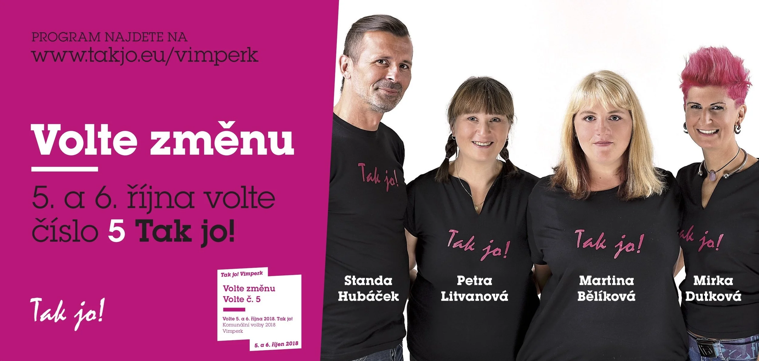 Kandidujeme. Na fotce: Martina Bělíková, Standa Hubáček, Mirka Dutková, Petra Litvanová. A kandidátní listina pokračuje: ,Aneta Švecová, Martin Rájek, Monika Litvanová, Eva Říhová, Martina Zezulová, Maruška Sedlárová, Libor Šmehlík, Broňa Kovář, René Kliment, Hanička Sichingerová, Jarda Charvát, Josef Cmunt, Štefan Sedlár.
