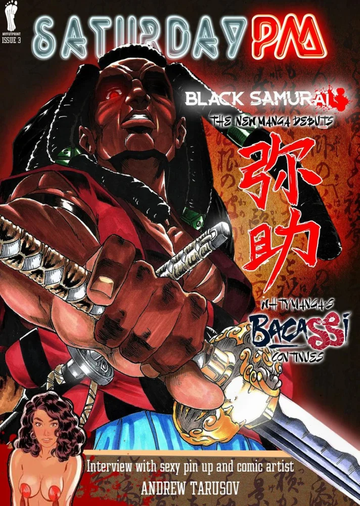 Saturday PM is FINALLY HERE! Yes, it's BEEN A MINUTE for us to get things together BUT we're excited to finally get to where we need to be with the latest issue of our diverse seinen manga anthology, Saturday PM! In this issue: YASUKE, BLACK SAMURAI (debut) by Robert Burhans INTERVIEW w/ MIDNIGHT (writer of webcomic, DANGER ZONE ONE) SNEAK PEEK at our newest manga (trust us, it's going to BLOW YOU AWAY) SEXY GIRL ARTIST profile - Andrew Tarusov aka @ASKANDY BACASSI by Whyt Manga (creator of Saturday AM's APPLE BLACK) ENJOY!