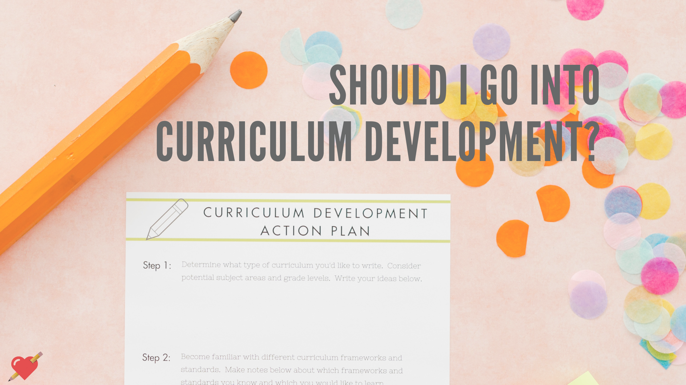 Should I Go Into Curriculum Development?