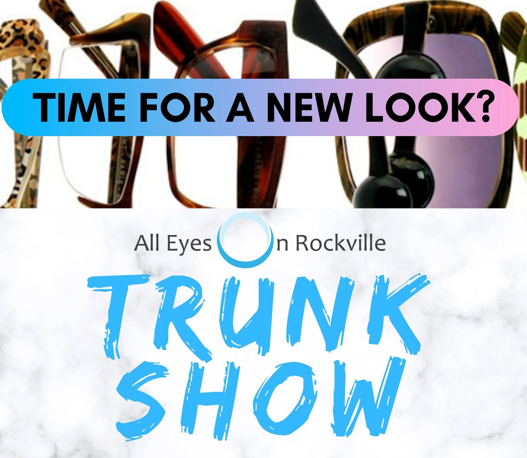 THE BIG TRUNK SHOW WEEK at Our Optical Boutique! — All Eyes On Rockville