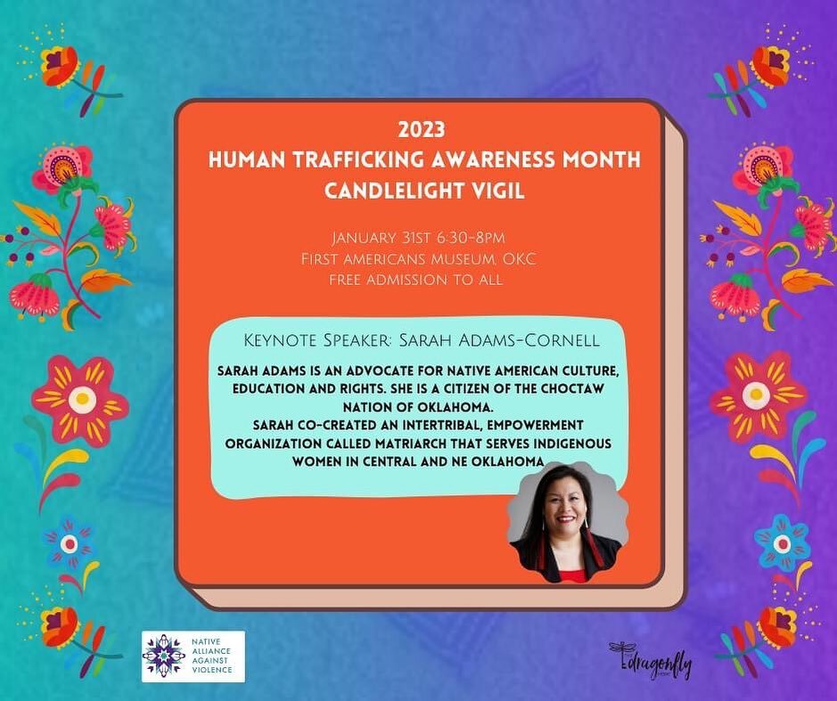 We would like to introduce and thank our Keynote Speaker for the 2023 Human Trafficking Awareness and Prevention Month Candlelight Vigil, Sarah Adams-Cornell! 

Sarah co-created an intertribal, empowerment organization called Matriarch that serves In