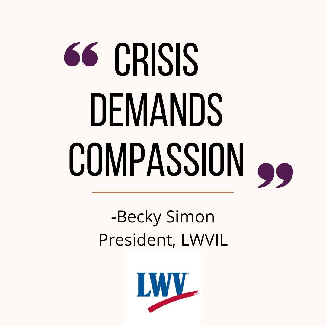 Read the letter to the editor published in the Chicago Tribune from LWVIL President Becky Simon &quot;Human crisis demands a humane response, and providing one is a matter of will, not ability&quot; The letter is available on our home webpage at lwvg