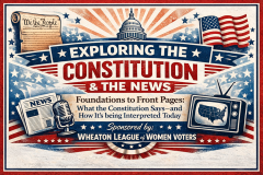 LWV of Wheaton Sponsors Monthly Series (Zoom) Exploring the U.S. Constitution