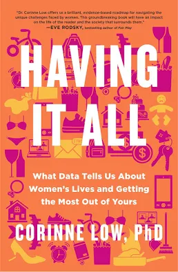 Having It All: What Data Tells Us About Women’s Lives and Getting the Most Out of Yours