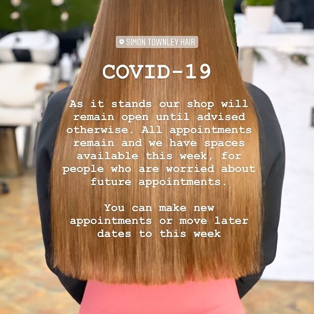 As it stands our shop will remain open until advised otherwise. All appointments remain and we have spaces available this week, for people who are worried about future appointments. 
We have been making endless efforts to keep the salon a safe enviro