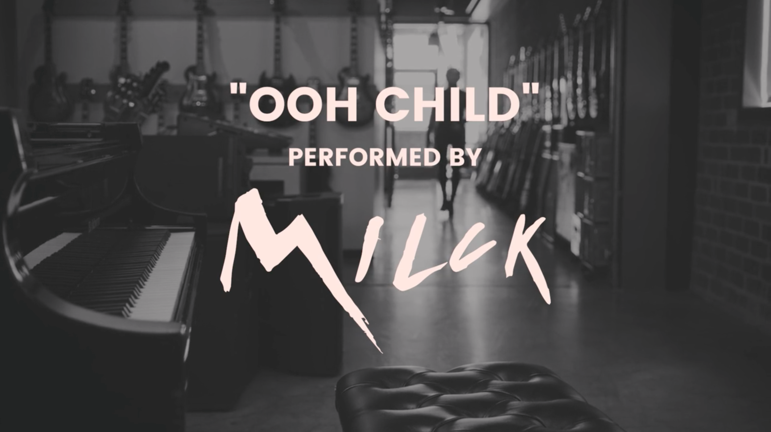 MILCK | Ooh Child