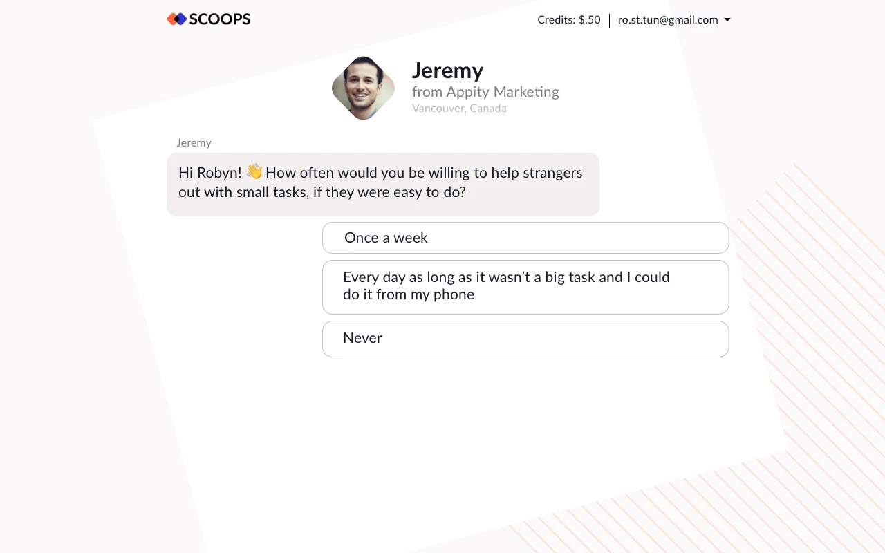 Instead of no-name corporation trying to mine your data, we positioned it as “Jeremy from Vancouver asking for your help.” That’s how we got the great data and kept the respondent hanging around for any subsequent questions or interviews