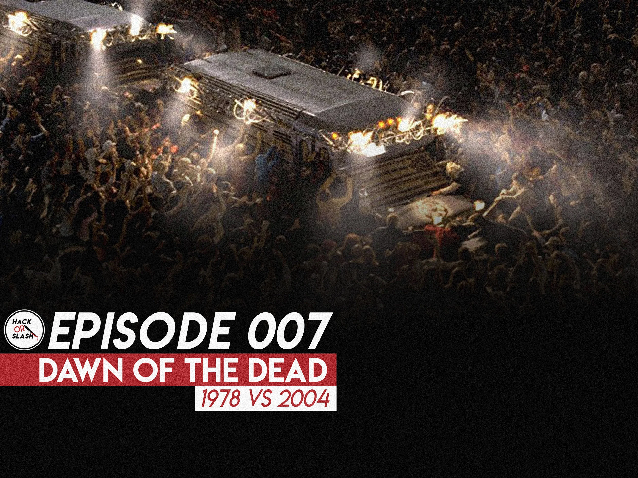 007: Dawn of the Dead - 1978 vs 2004