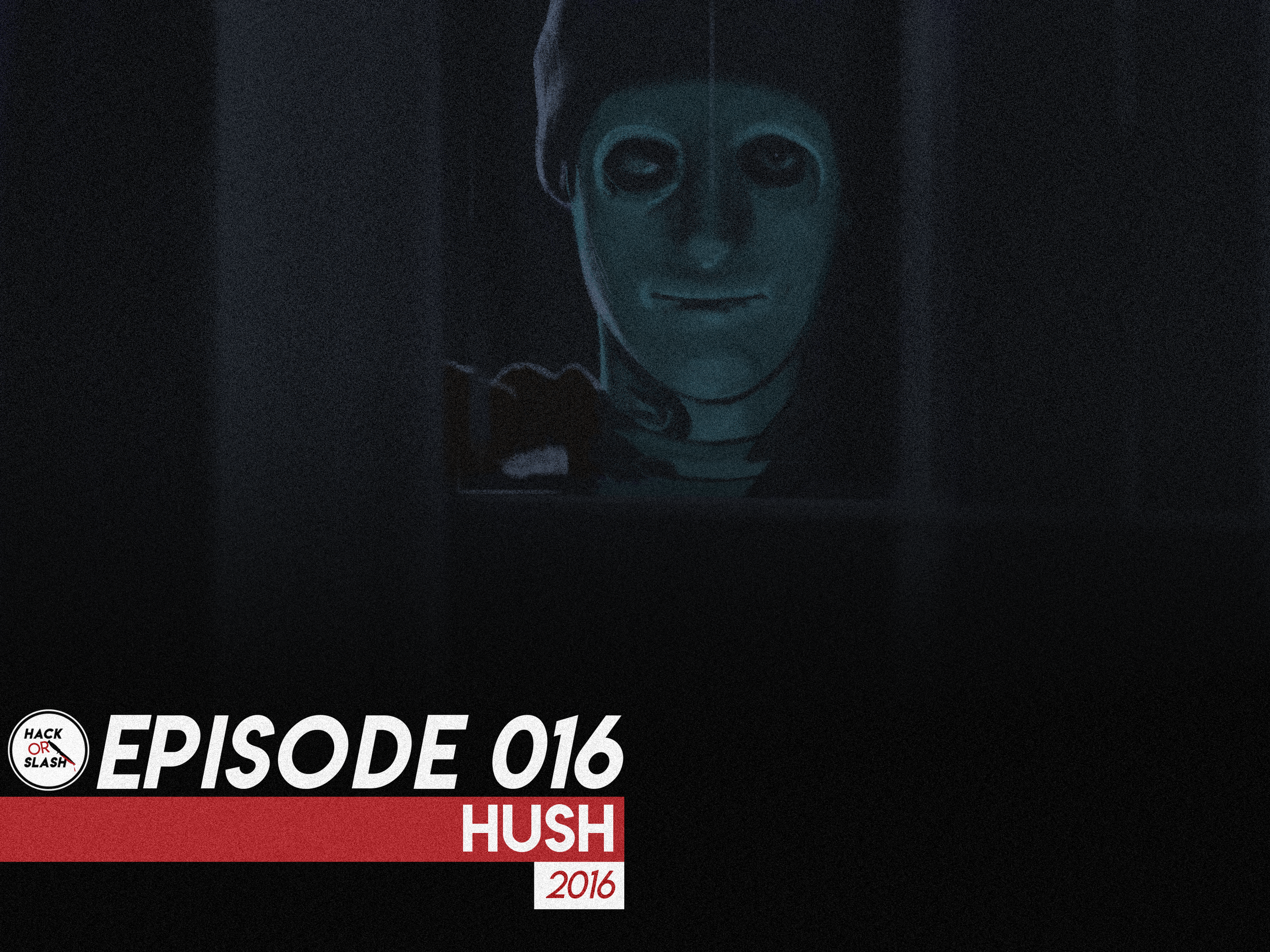 016: Hush (2016)