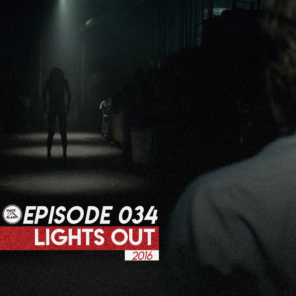 034: Lights Out (2016)